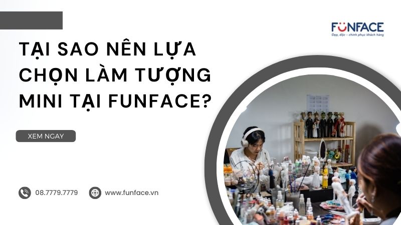 tai-sao-nen-lua-chon-lam-tuong-mini-tai-funface-avt