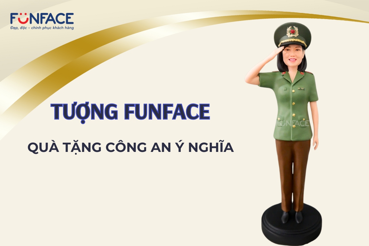 Tượng FunFace - Quà tặng công an độc đáo, ý nghĩa 